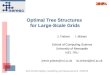 Optimal Tree Structures  for Large-Scale Grids