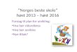 ”Norges beste skole” høst 2013 – høst 2016