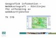 Geografisk information — Webbkartografi — Riktlinjer för utformning av webbkarttjänster TK 570