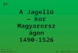 A Jagelló – kor Magyarországon 1490-1526