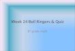 Week 24 Bell Ringers & Quiz