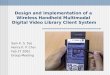 Design and Implementation of a  Wireless Handheld Multimodal  Digital Video Library Client System