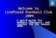 Welcome to  Lindfield Football Club  2009