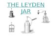 THE LEYDEN JAR