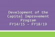 Development of the Capital Improvement Program FY14/15 – FY18/19