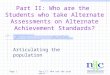 Part II: Who are the  Students who take Alternate Assessments on Alternate Achievement Standards?
