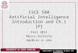 CSCE 580 Artificial Intelligence Introduction and Ch.1 [P]