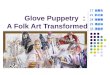 Glove Puppetry ： A Folk Art Transformed