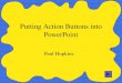 Putting Action Buttons into PowerPoint