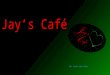 Jay’s Café