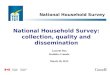 National Household Survey: collection, quality and dissemination