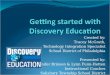 Getting started with  Discovery Education