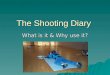 The Shooting Diary