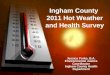 Ingham County  2011 Hot Weather and Health Survey