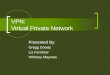 VPN:  Virtual Private Network
