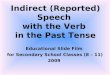 Indirect (Reported) Speech  with the Verb  in the Past Tense