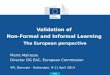 Validation of  Non-Formal and Informal Learning  The European perspective