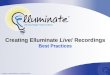 Creating Elluminate  Live!  Recordings Best Practices