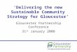 ‘Delivering the new Sustainable Community Strategy for Gloucester’