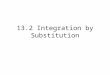 13.2 Integration by Substitution