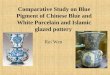 Comparative Study on Blue Pigment of Chinese Blue and White Porcelain and Islamic glazed pottery