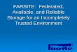FARSITE:  Federated, Available, and Reliable Storage for an Incompletely Trusted Environment