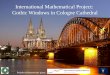 International  M athematical  P roject:  Gothic W indows in  C ologne C athedral