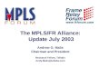 The MPLS/FR Alliance:  Update July 2003 Andrew G. Malis Chairman and President