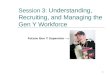 Session 3:  Understanding, Recruiting, and Managing the Gen Y Workforce