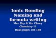 Ionic Bonding Naming and formula writing