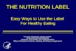 THE NUTRITION LABEL E asy Ways to Use the Label  For Healthy Eating