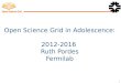 Open Science  Grid in Adolescence:  2012-2016  Ruth Pordes Fermilab