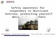 Safety awareness for responders to Hurricane Katrina: protecting yourself while helping others