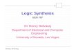 Logic Synthesis EEG 707 Dr Henry Selvaraj Department of Electrical and Computer Engineering