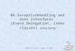 06.ExceptionHandling and User Interfaces  (Event Delegation, Inner classes) using Swing