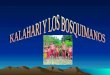 KALAHARI Y LOS BOSQUIMANOS