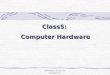 Class5:  Computer Hardware