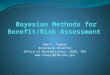 Bayesian Methods for  Benefit/Risk Assessment