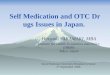 Self  Medication  and OTC  Drugs  Issues in Japan