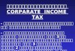 ภาษีเงินได้นิติบุคคล   CORPARATE  INCOME  TAX