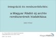 Integráció és rendszerbővítés:  a Magyar Rádió új archív rendszerének kialakítása