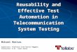 Reusability and Effective Test Automation in Telecommunication System Testing