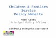 Children & Families Service Policy  Website Mark Grady Principal Policy Officer