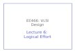 EE466: VLSI Design Lecture 6:  Logical Effort
