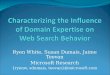 Characterizing the Influence      of Domain Expertise on  Web Search Behavior