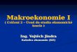 Makroekonomie I (  Cvičení 2  –  Úvod do studia ekonomické teorie  )