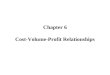 Chapter 6 Cost-Volume-Profit Relationships