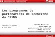 Les programmes de partenariats de recherche du CRSNG Universit é  Laval 8 juin 2006
