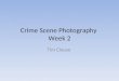 Crime Scene Photography  Week 2