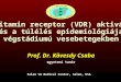 D-vitamin receptor (VDR) aktiváció és a túlélés epidemiológiája végstádiumú vesebetegekben